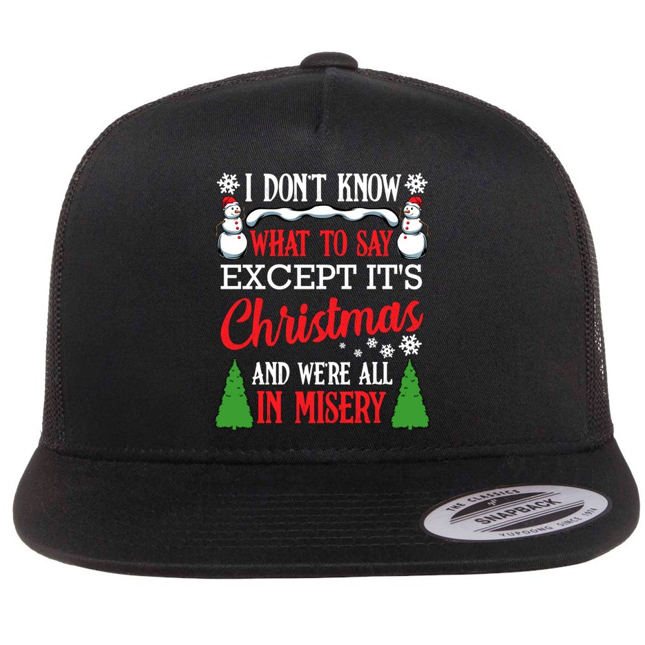 Christmas Vacation Misery Funny Xmas Santa Family Quotes Gift Flat Bill Trucker Hat