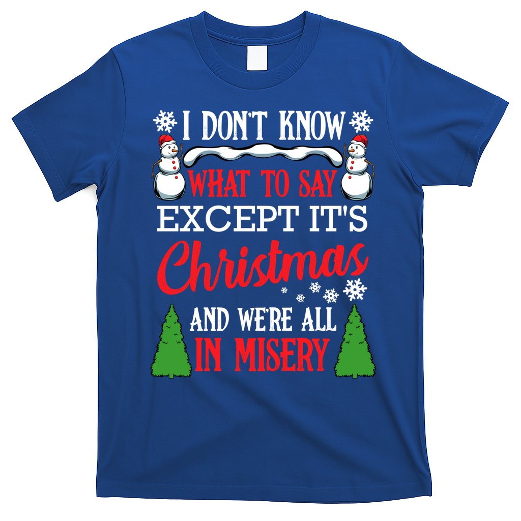Christmas Vacation Misery Funny Xmas Santa Family Quotes Gift T-Shirt