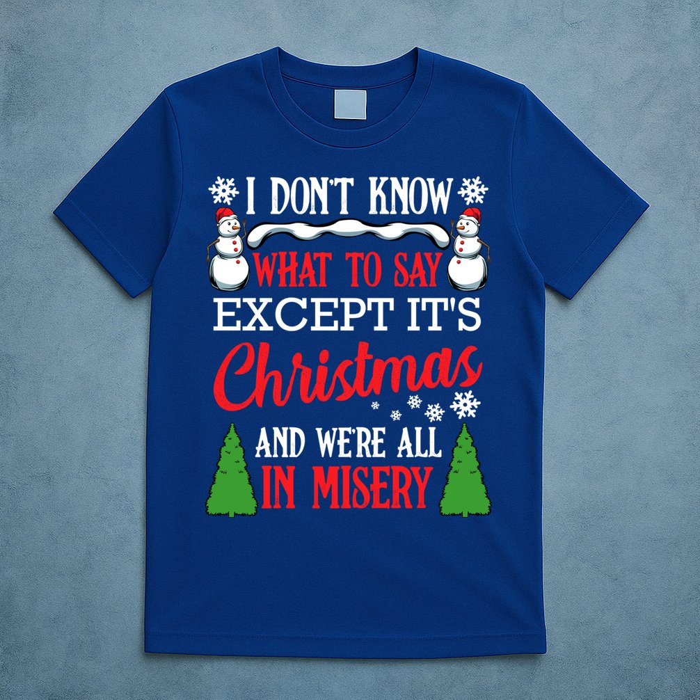 Christmas Vacation Misery Funny Xmas Santa Family Quotes Gift T-Shirt