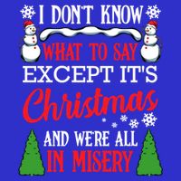 Christmas Vacation Misery Funny Xmas Santa Family Quotes Gift T-Shirt