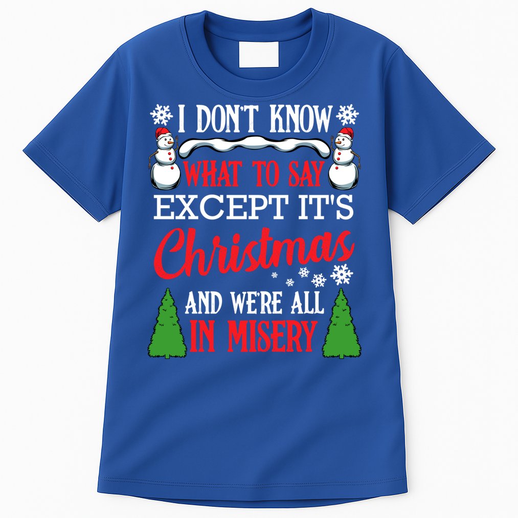 Christmas Vacation Misery Funny Xmas Santa Family Quotes Gift Tall T-Shirt