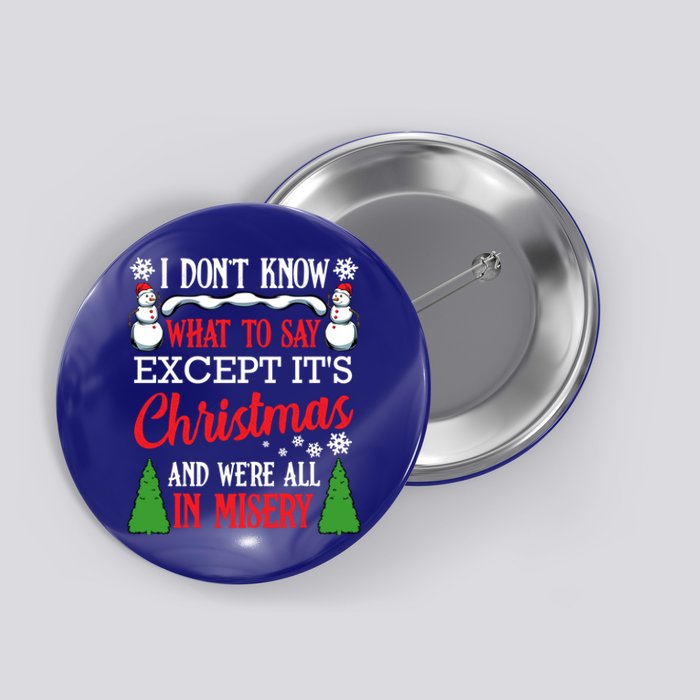 Christmas Vacation Misery Funny Xmas Santa Family Quotes Gift Button