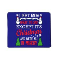 Christmas Vacation Misery Funny Xmas Santa Family Quotes Gift Mousepad