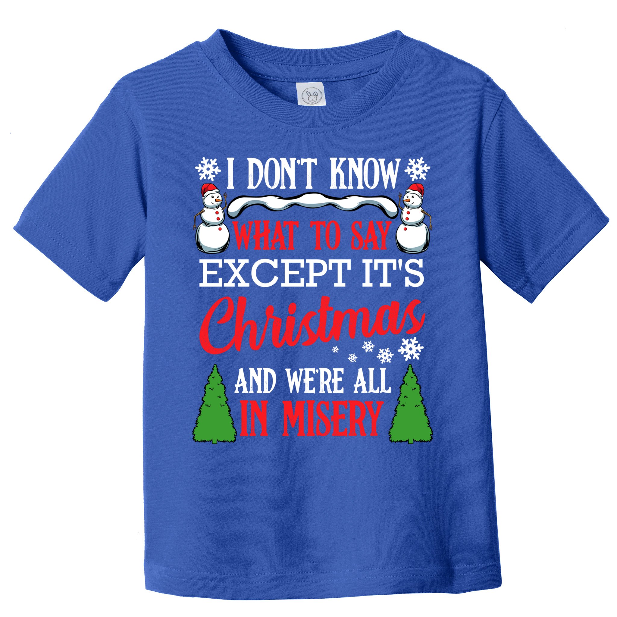 Christmas Vacation Misery Funny Xmas Santa Family Quotes Gift Toddler T-Shirt
