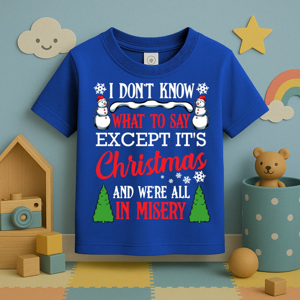 Christmas Vacation Misery Funny Xmas Santa Family Quotes Gift Toddler T-Shirt