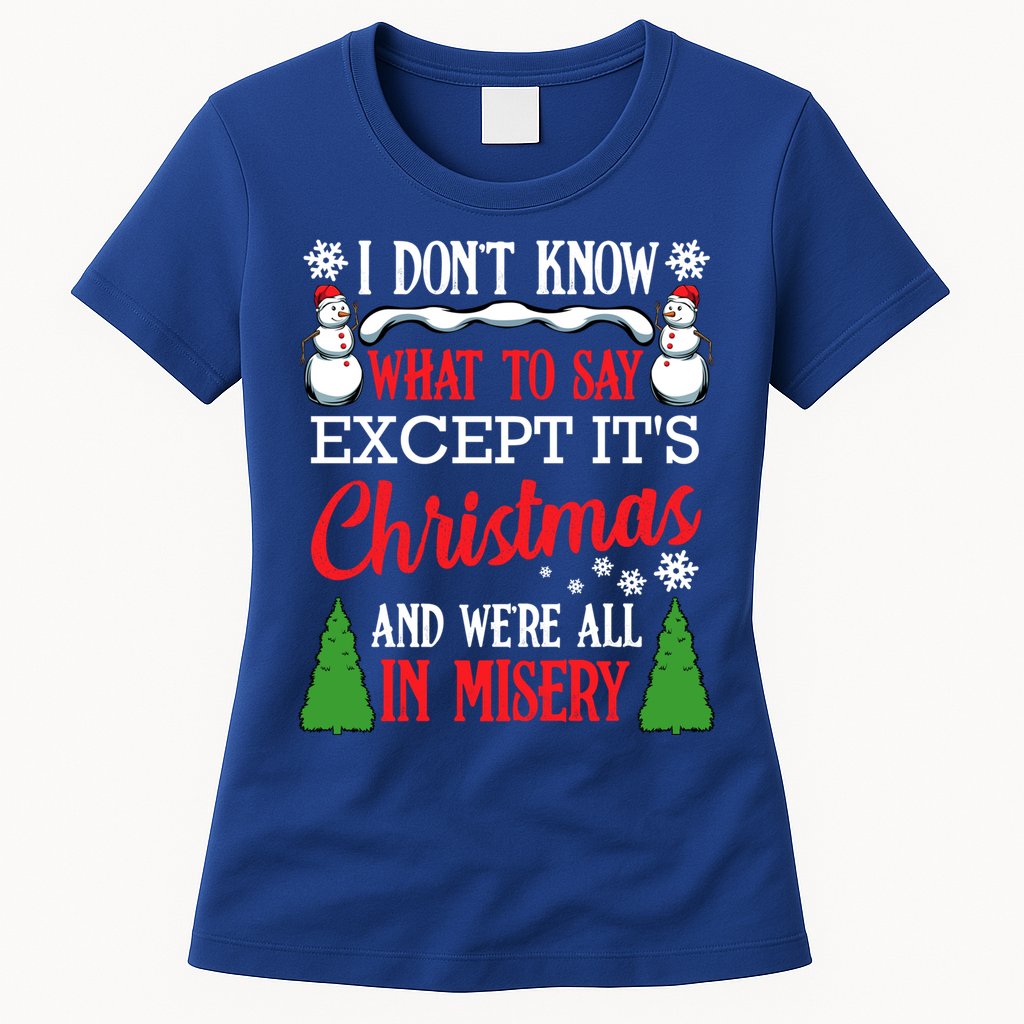 Christmas Vacation Misery Funny Xmas Santa Family Quotes Gift Womens T-Shirt