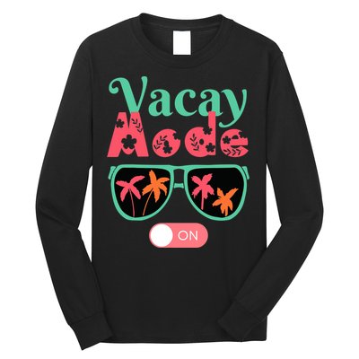 Cute Vacay Mode Summer On Funny Family Vacation Long Sleeve Shirt