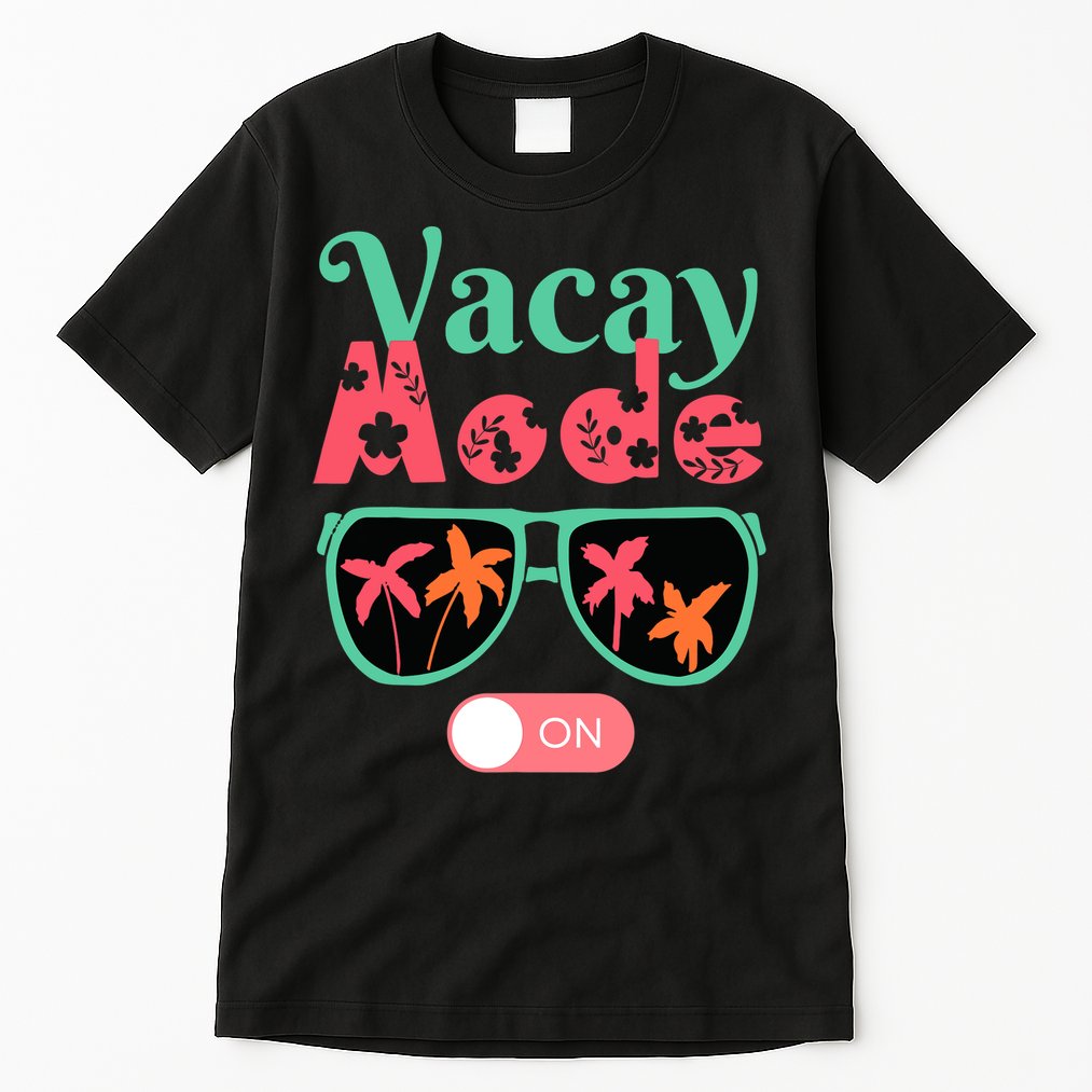Cute Vacay Mode Summer On Funny Family Vacation Tall T-Shirt