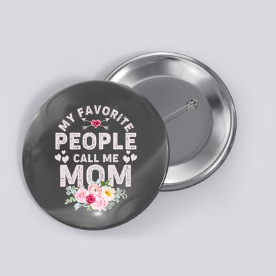 Cute Vintage My Favorite People Call Me Mom Button
