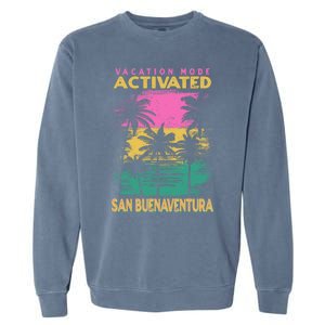 California Vacation Mode Activated San Buenaventura Cute Gift Garment-Dyed Sweatshirt