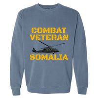 Combat Veteran Mogadishu Somalia Operation Restore Hope Garment-Dyed Sweatshirt