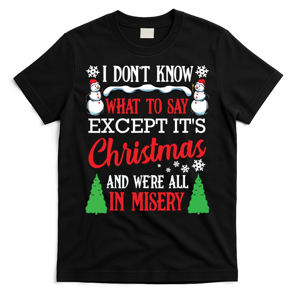 Christmas Vacation Misery Funny Xmas Santa Family Quotes T-Shirt