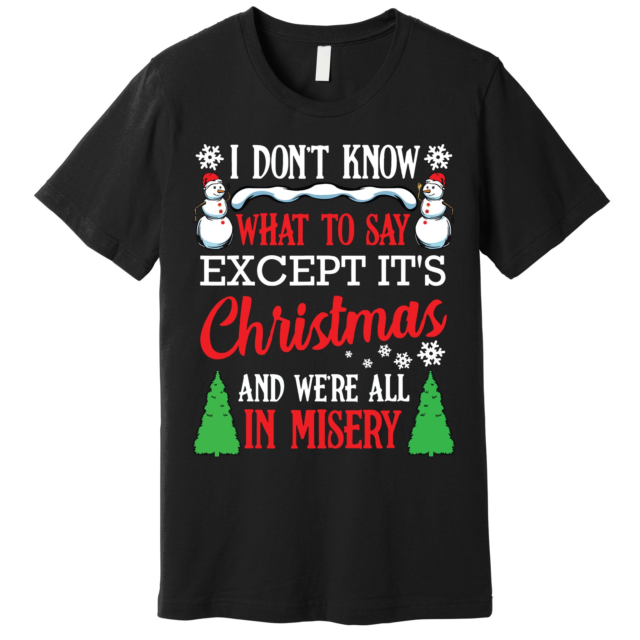 Christmas Vacation Misery Funny Xmas Santa Family Quotes Premium T-Shirt