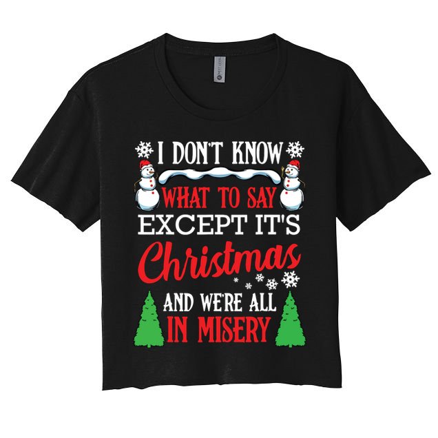 Christmas Vacation Misery Funny Xmas Santa Family Quotes Women's Crop Top Tee