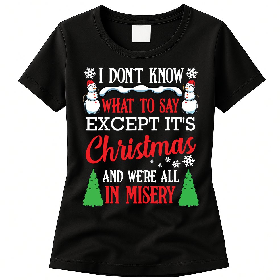 Christmas Vacation Misery Funny Xmas Santa Family Quotes Womens T-Shirt