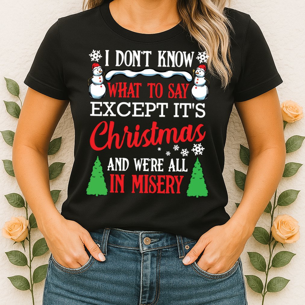 Christmas Vacation Misery Funny Xmas Santa Family Quotes Womens T-Shirt