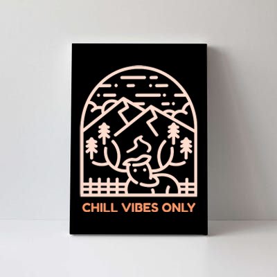 Chill Vibes Only Canvas