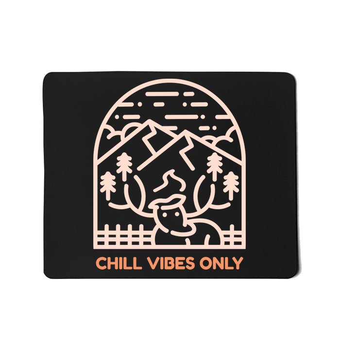 Chill Vibes Only Mousepad