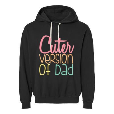 Cuter Version Of Dad. Funny Cute Garment-Dyed Fleece Hoodie