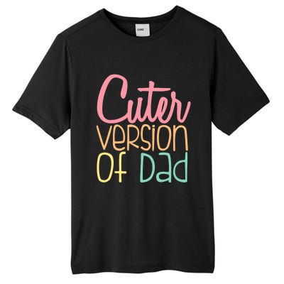 Cuter Version Of Dad. Funny Cute Tall Fusion ChromaSoft Performance T-Shirt