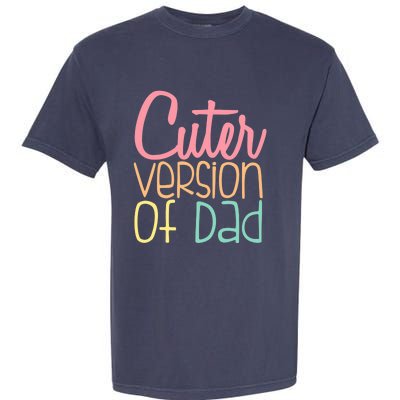 Cuter Version Of Dad. Funny Cute Garment-Dyed Heavyweight T-Shirt