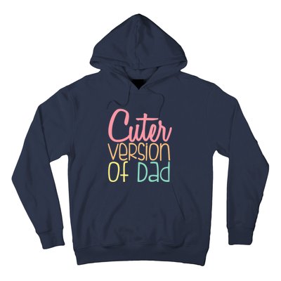 Cuter Version Of Dad. Funny Cute Hoodie