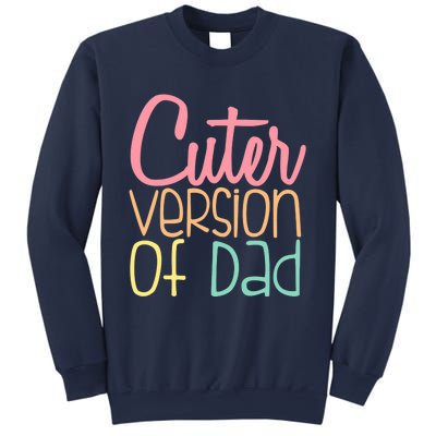 Cuter Version Of Dad. Funny Cute Sweatshirt