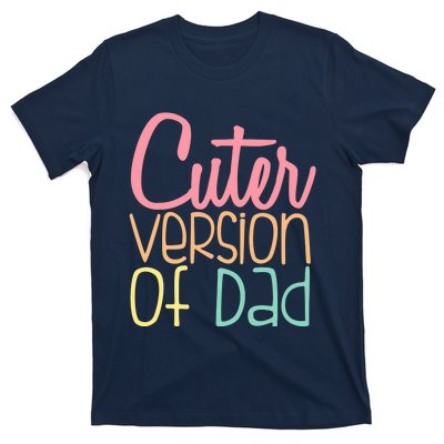 Cuter Version Of Dad. Funny Cute T-Shirt