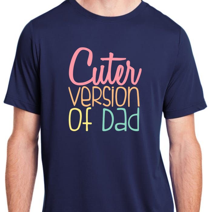 Cuter Version Of Dad. Funny Cute Adult ChromaSoft Performance T-Shirt