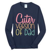 Cuter Version Of Dad. Funny Cute Tall Long Sleeve T-Shirt