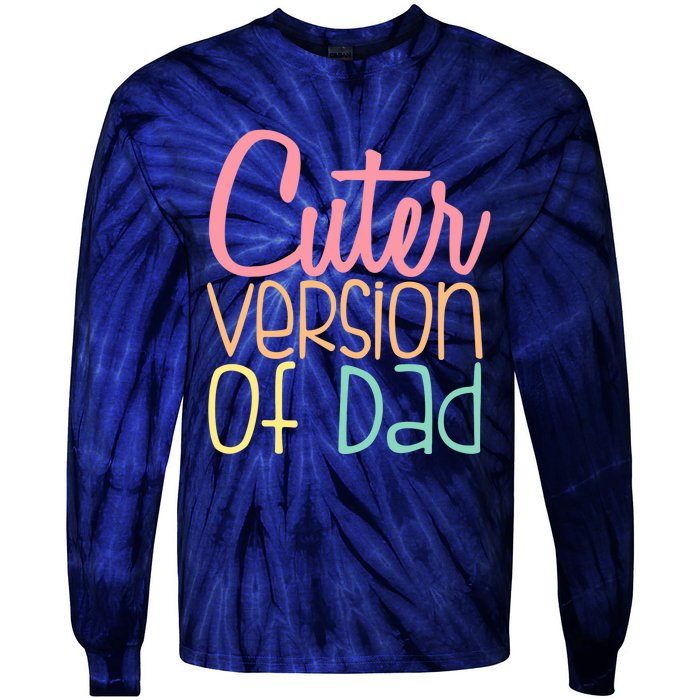 Cuter Version Of Dad. Funny Cute Tie-Dye Long Sleeve Shirt