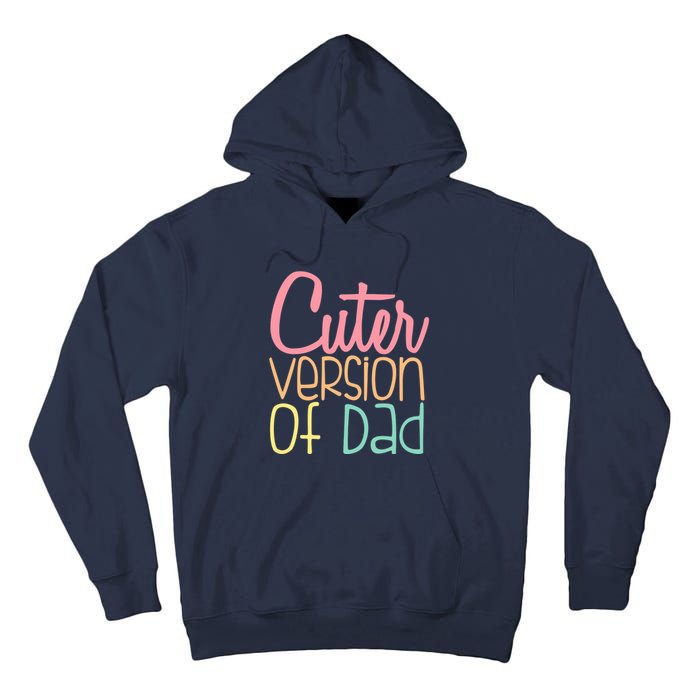 Cuter Version Of Dad. Funny Cute Tall Hoodie