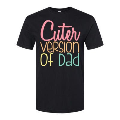 Cuter Version Of Dad. Funny Cute Softstyle CVC T-Shirt