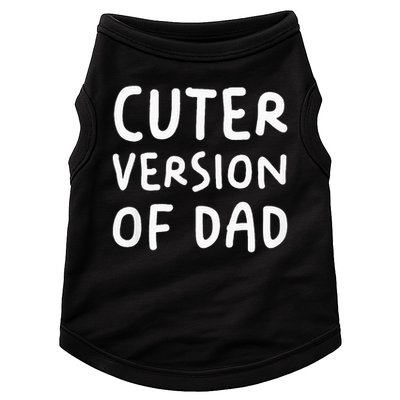 Cuter Version Of Dad Funny Doggie Tank