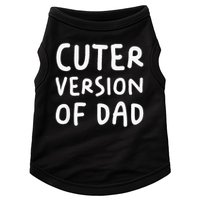 Cuter Version Of Dad Funny Doggie Tank