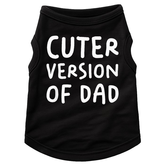 Cuter Version Of Dad Funny Doggie Tank