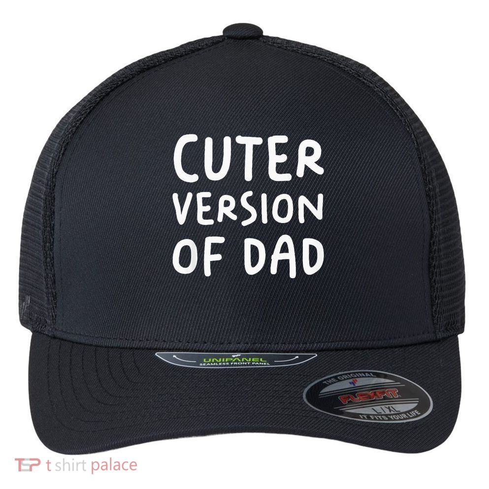 Cuter Version Of Dad Funny Flexfit Unipanel Trucker Cap
