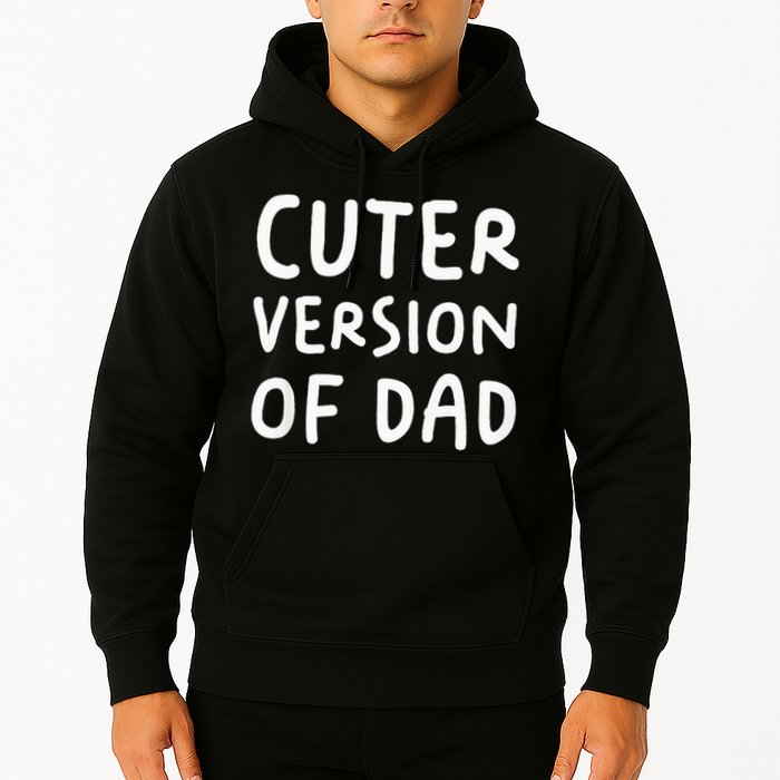 Cuter Version Of Dad Funny Hoodie