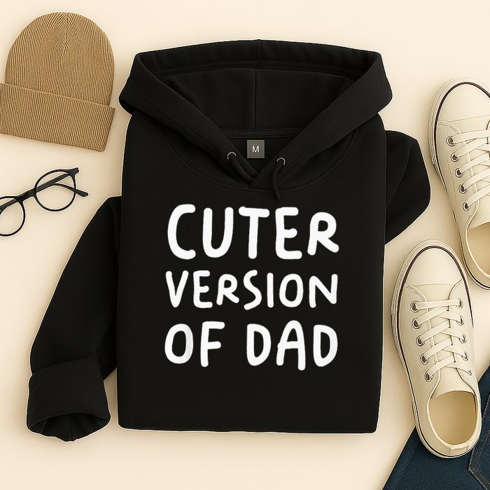 Cuter Version Of Dad Funny Hoodie