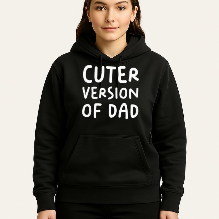 Cuter Version Of Dad Funny Hoodie