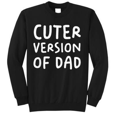Cuter Version Of Dad Funny Sweatshirt