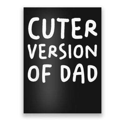 Cuter Version Of Dad Funny Poster