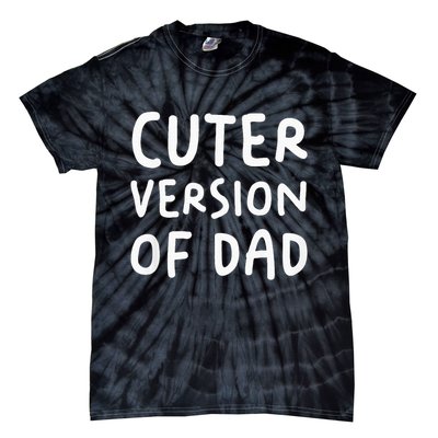 Cuter Version Of Dad Funny Tie-Dye T-Shirt