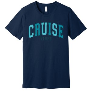 Cruise Vibes Premium Premium T-Shirt