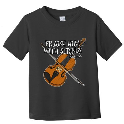 Christian Violin Player Praise Him With Strings Toddler T-Shirt