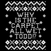 Christmas Vacation Quote - Why Is The Carpet All Wet Todd Sustainable Bucket Hat