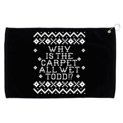 Christmas Vacation Quote - Why Is The Carpet All Wet Todd Grommeted Golf Towel