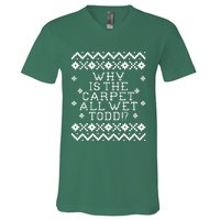 Christmas Vacation Quote - Why Is The Carpet All Wet Todd V-Neck T-Shirt