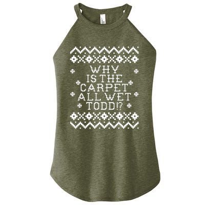 Christmas Vacation Quote - Why Is The Carpet All Wet Todd Women's Perfect Tri Rocker Tank