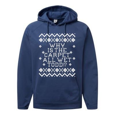 Christmas Vacation Quote - Why Is The Carpet All Wet Todd Performance Fleece Hoodie